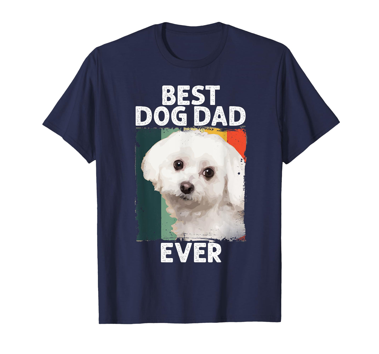 Best Dog Maltese Dad Ever for Father's Day T-Shirt for Men Women