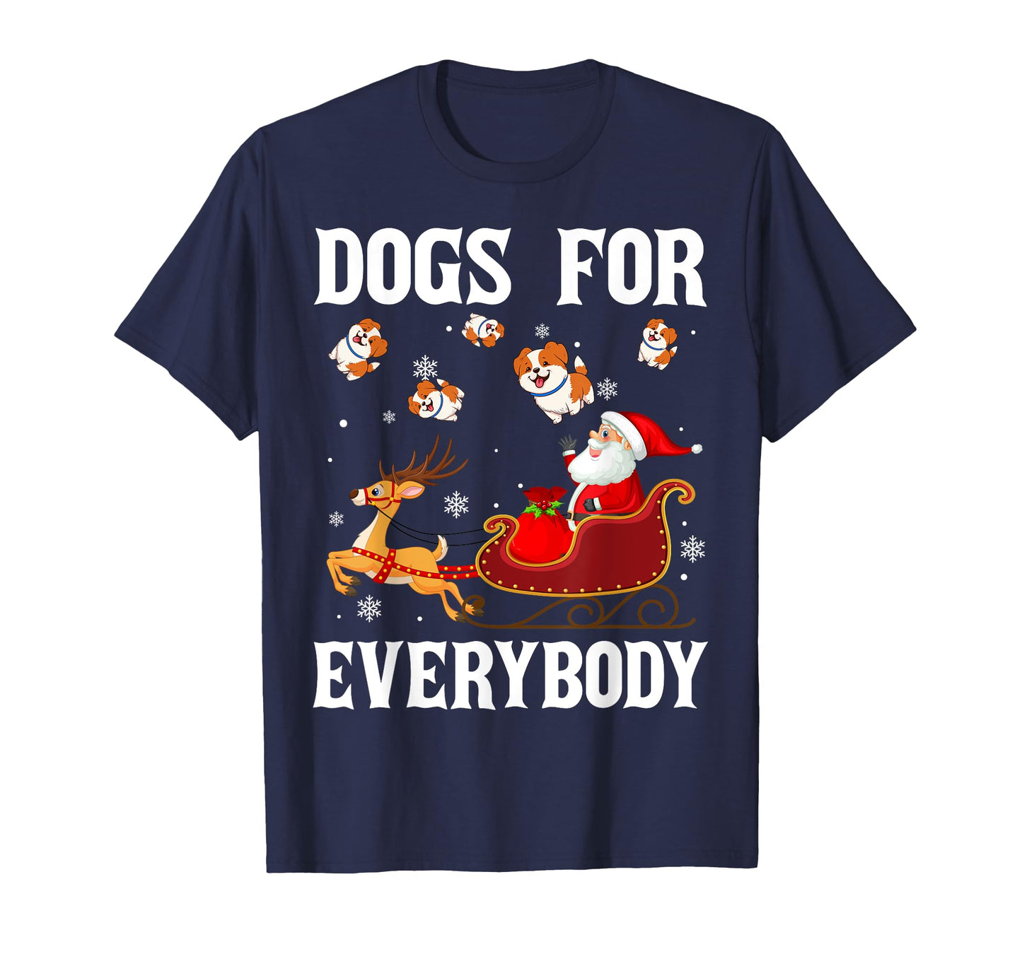 Dogs For Everybody Christmas Santa Claus Dog Xmas Men Women Kids T-Shirt