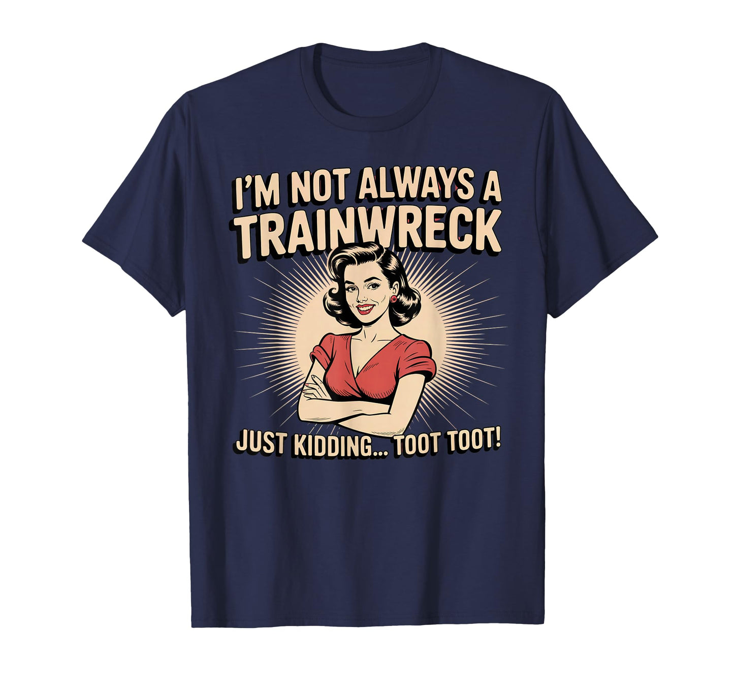 Train Station Women Sarcastic Im Not Always A Train Wreck T-Shirt