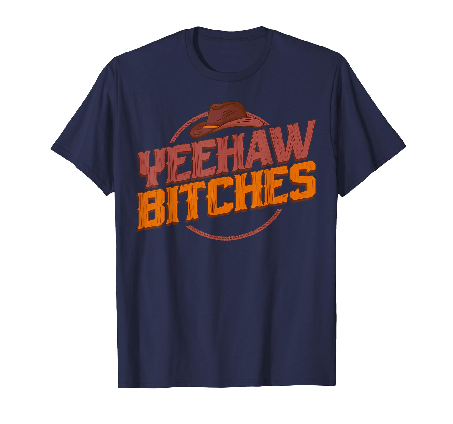 Cowboy Yeehaw Bitches Western Lifestyle Country Music T-Shirt