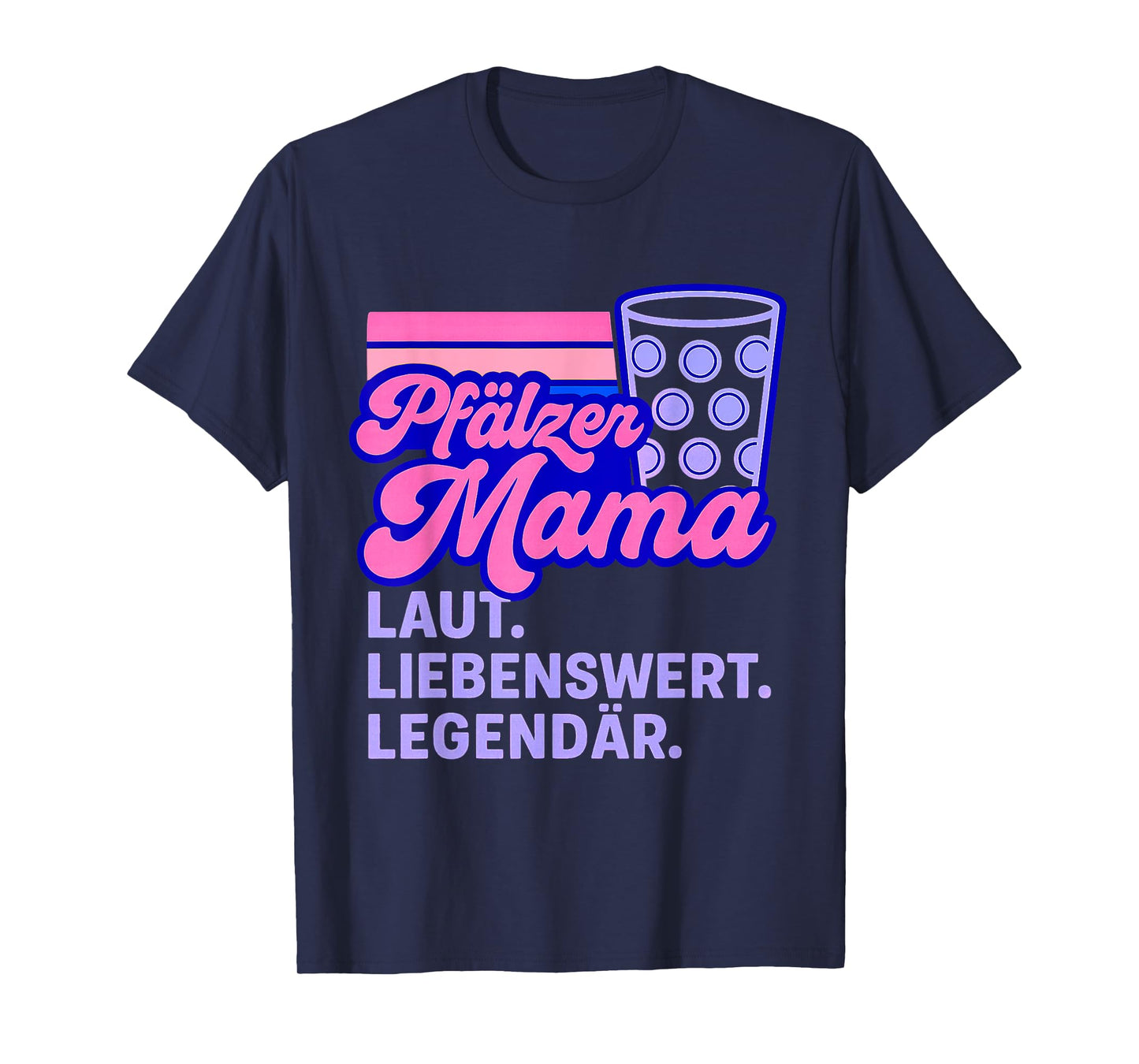 Pfälzer Mama Dubbeglas Legendary Palatinate Dopamine Style Spritzer T-Shirt