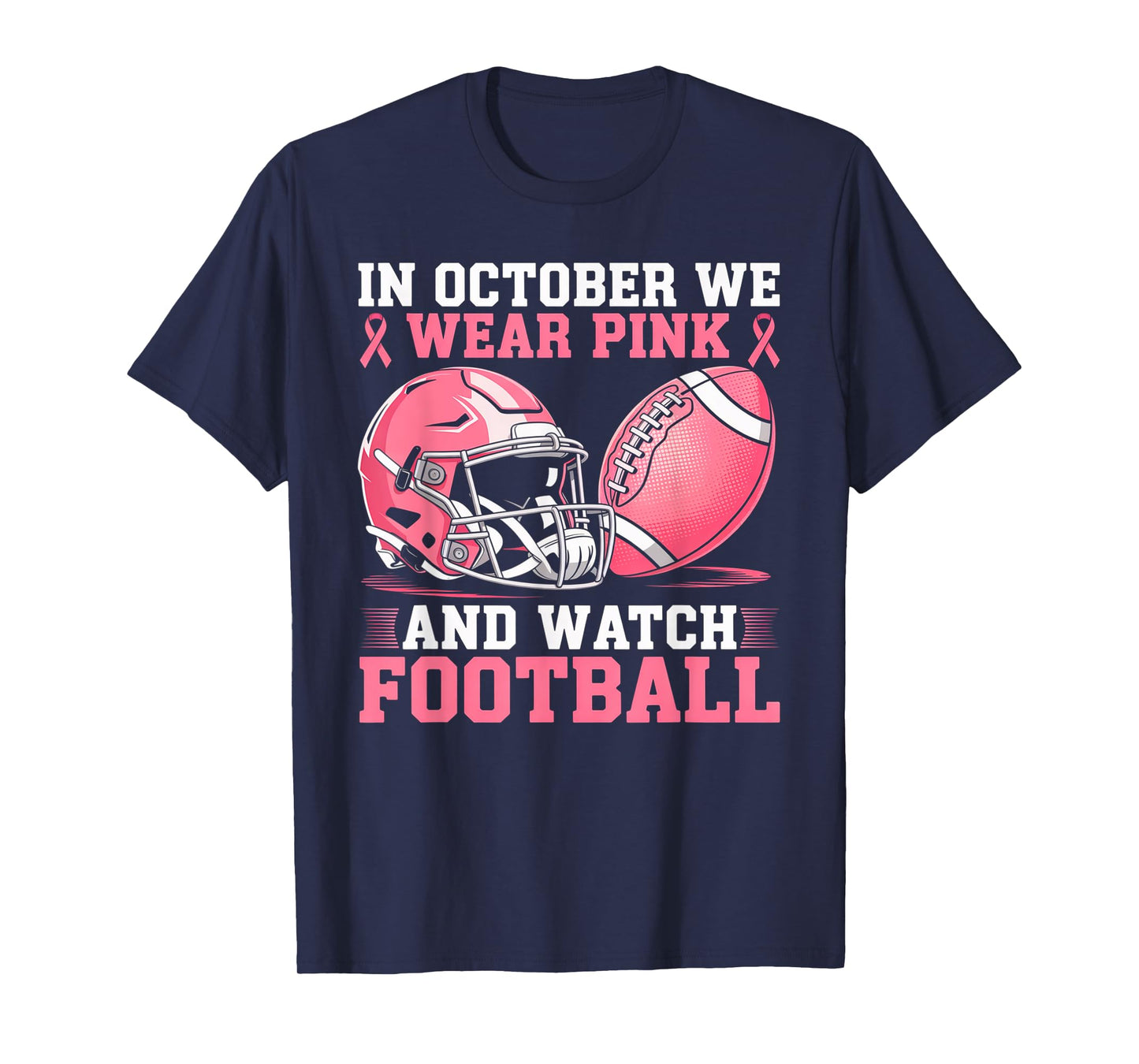 In October We Wear Pink Football Breast Cancer Awareness T-Shirt