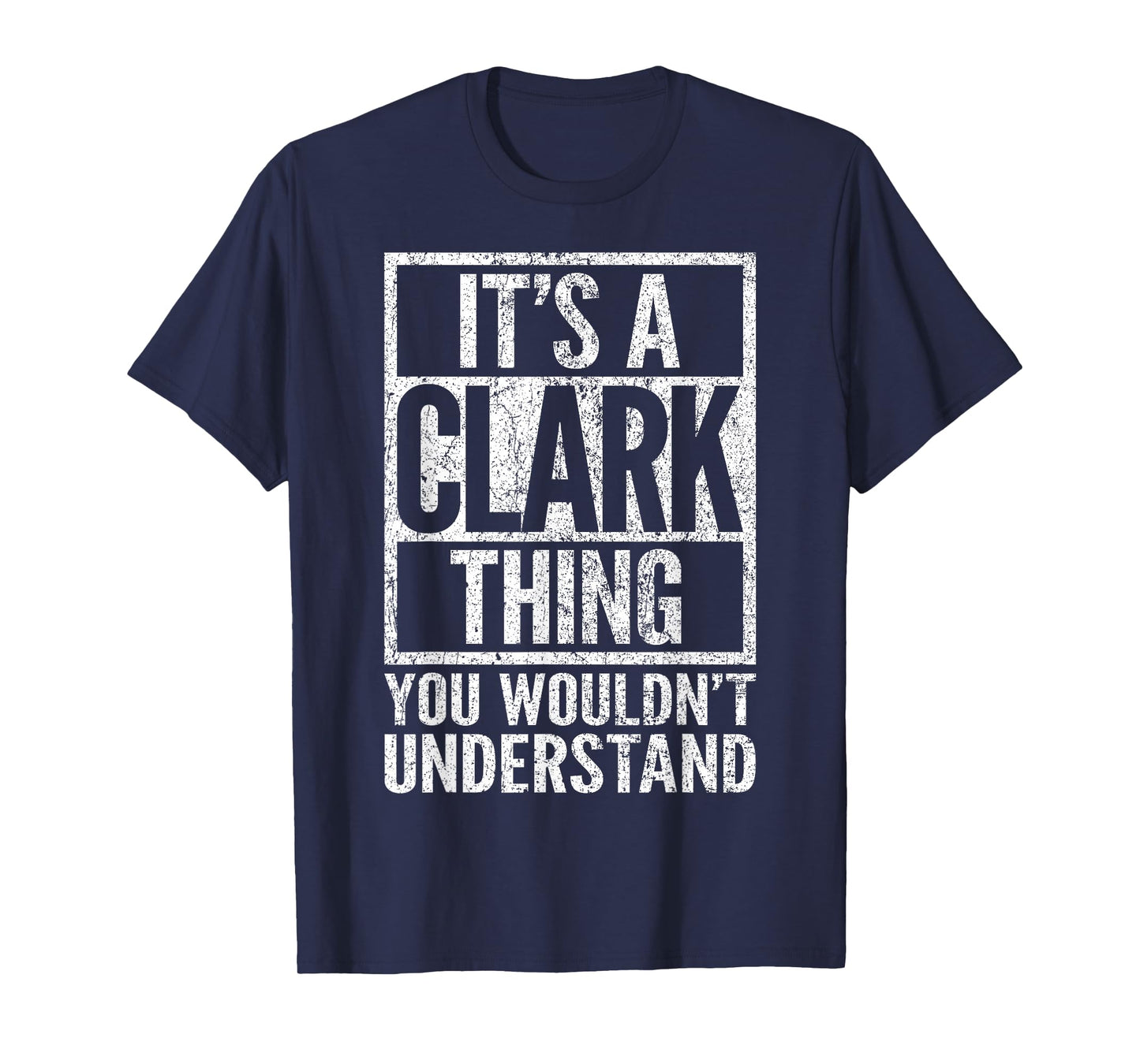 It's a Clark Thing You Wouldn't Understand - Clark's Name T-Shirt
