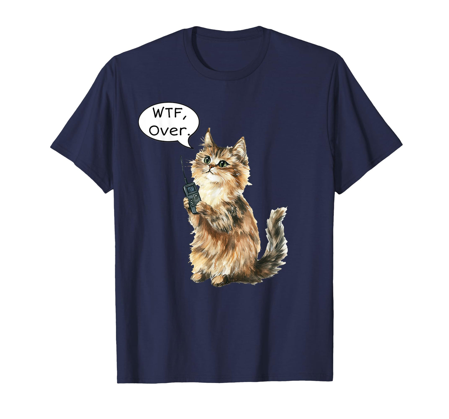 WTF, Over. Walkie Talkie Fluffy Cat Funny Meme Cat Lover T-Shirt