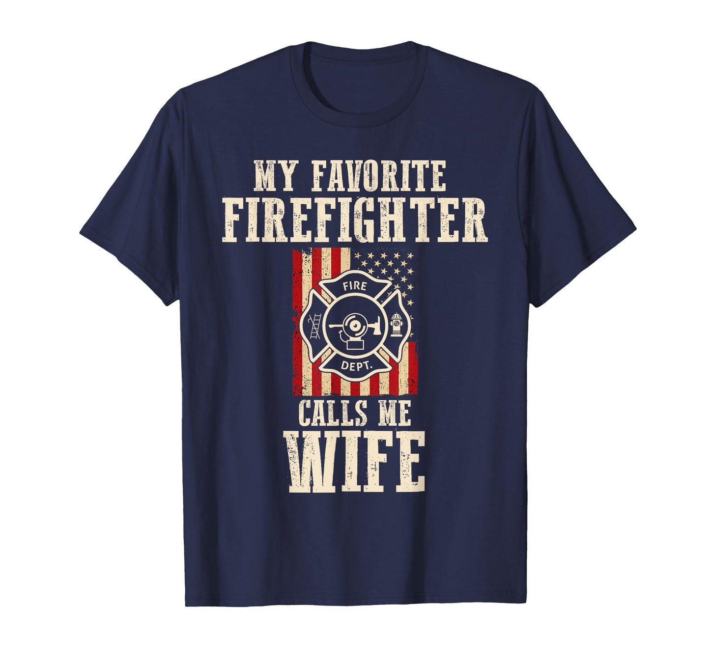 My Favorite Firefighter Calls Me Wife USA American Flag T-Shirt