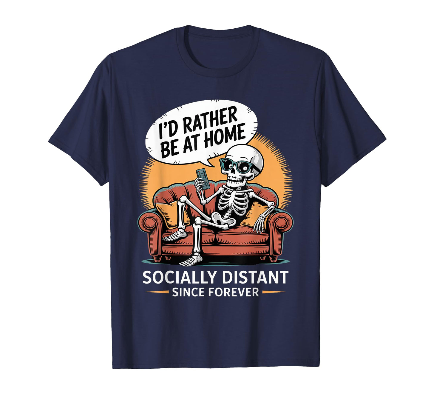 Rather Be Home Funny Sarcastic Skeleton Halloween T-Shirt