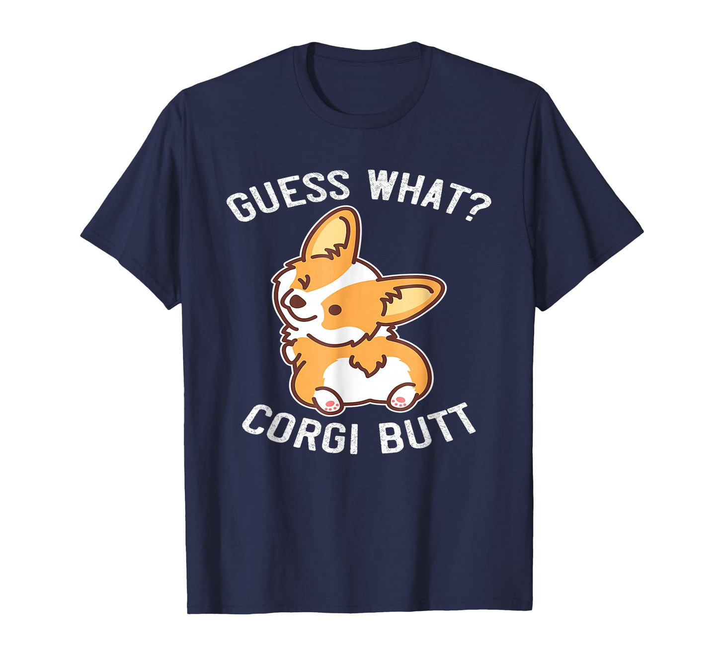 Guess What Corgi Butt Funny Corgi Dog Gift Pun T-Shirt