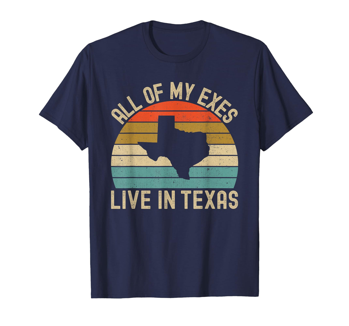 All Of My Exes Live In Texas T-Shirt