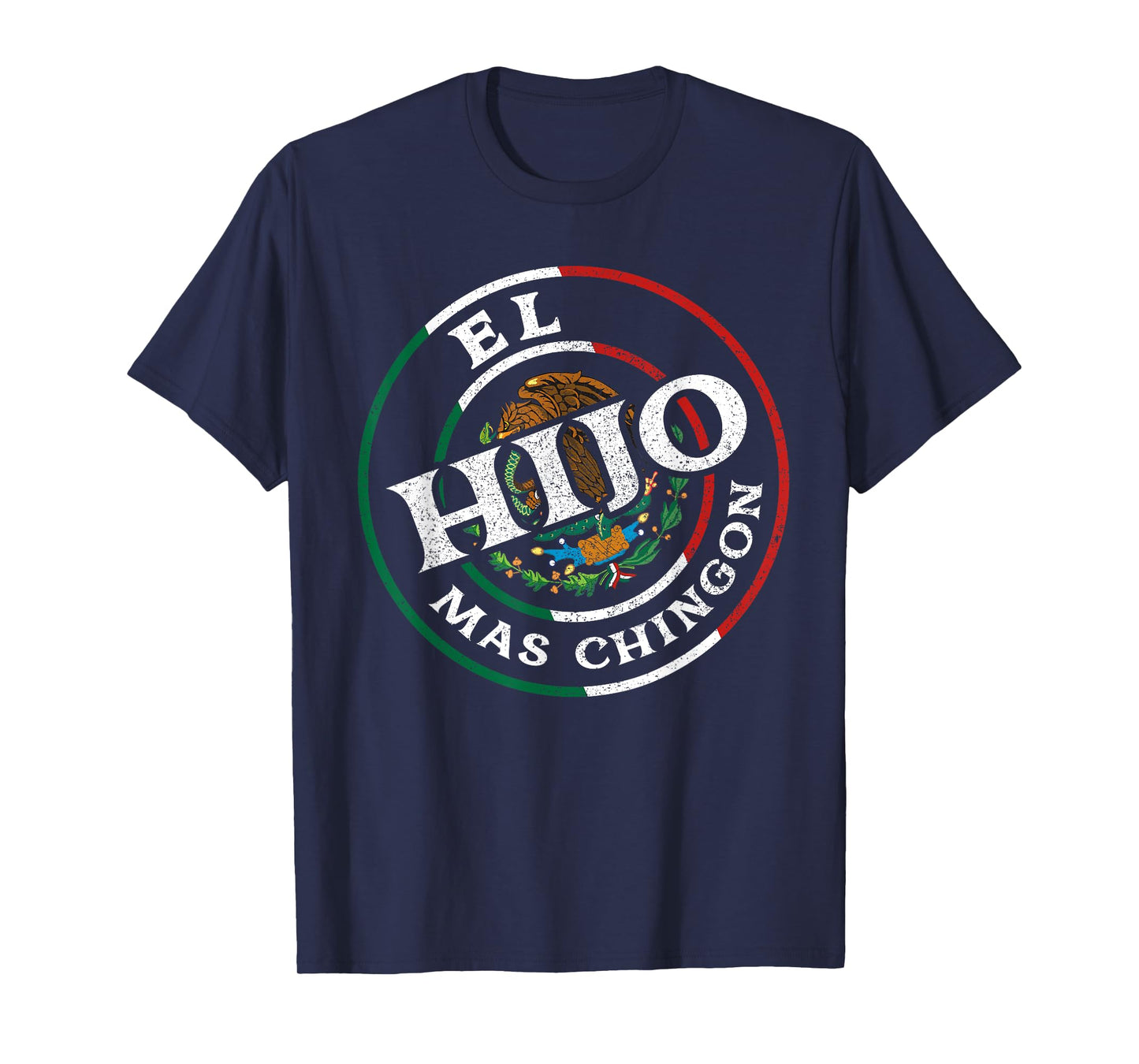 El Hijo Mas Chingon Best Son Ever Mexican Dad And Husband T-Shirt