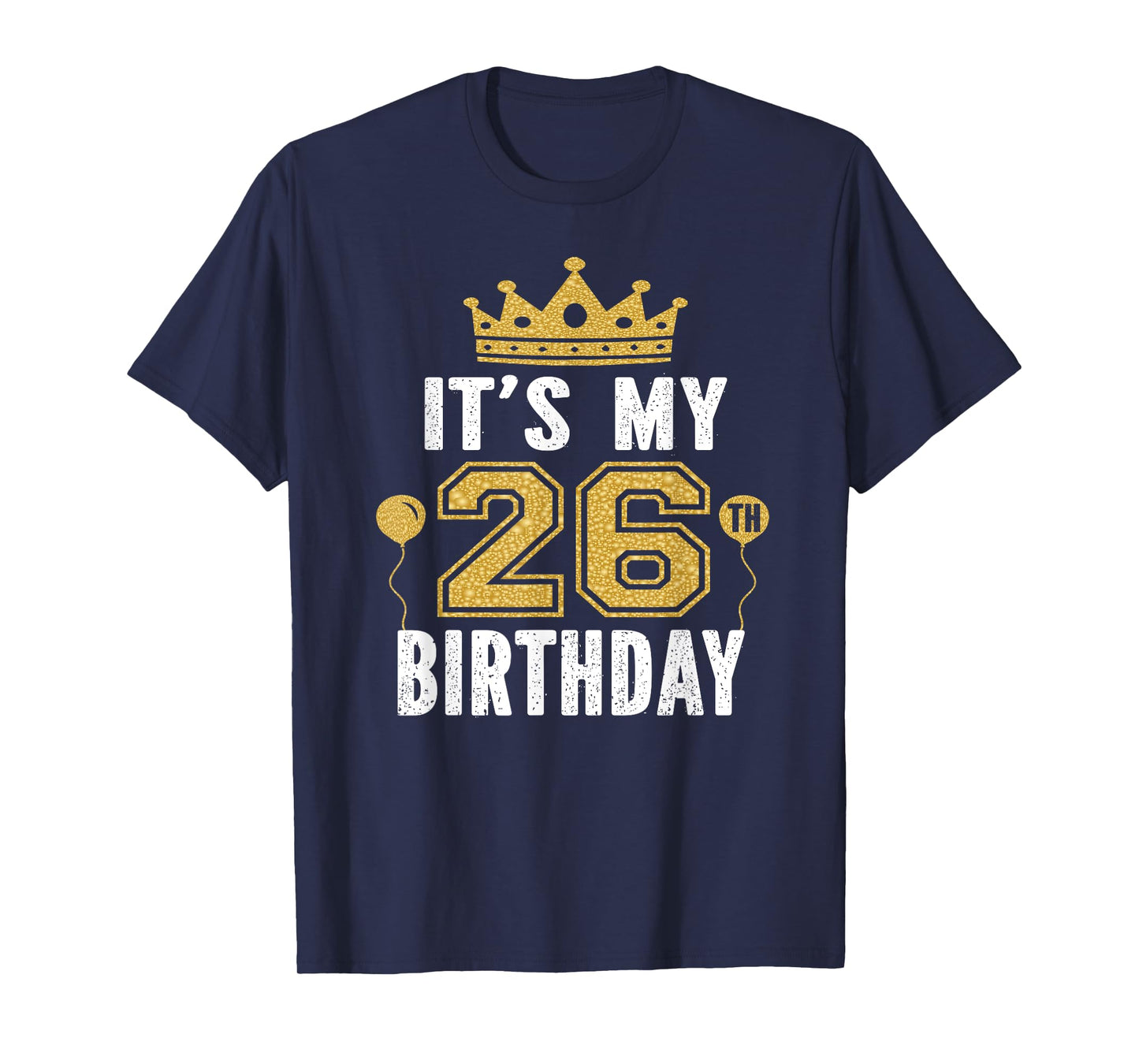 It's My 26th Birthday Gift For 26 Years Old Man And Woman T-Shirt