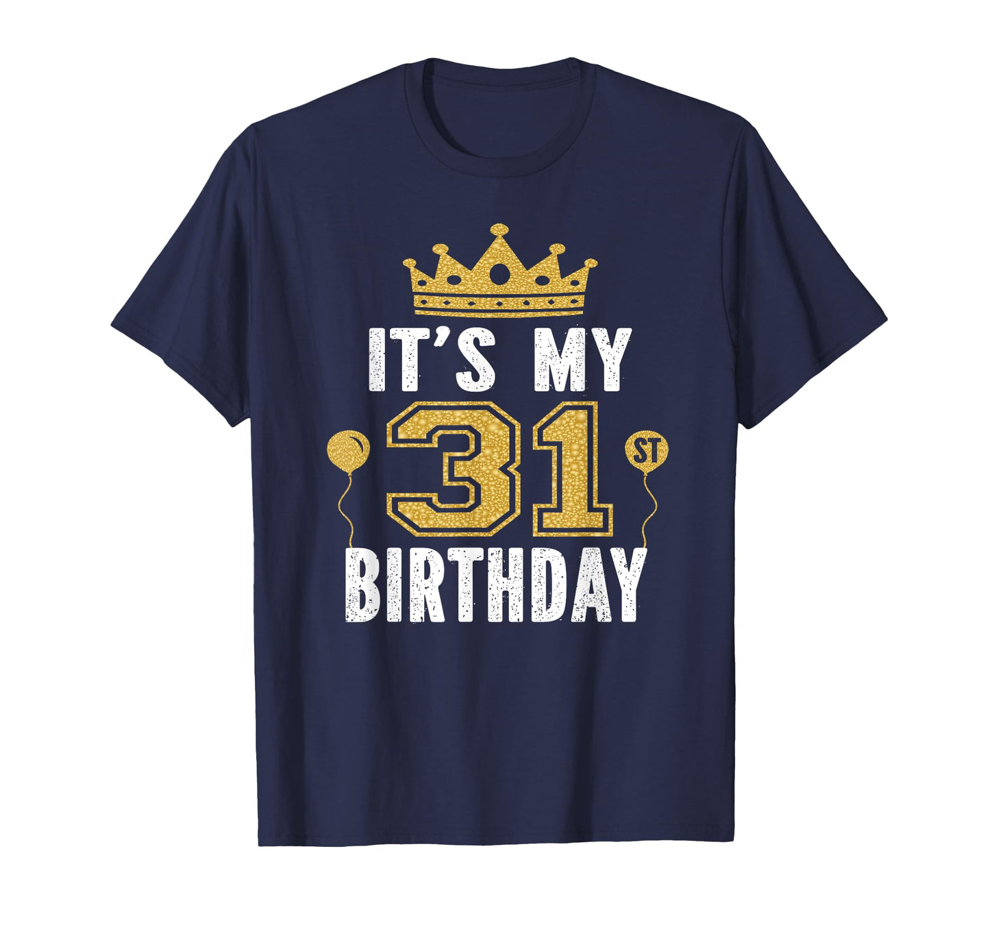 It's My 31st Birthday Gift For 31 Years Old Man And Woman T-Shirt