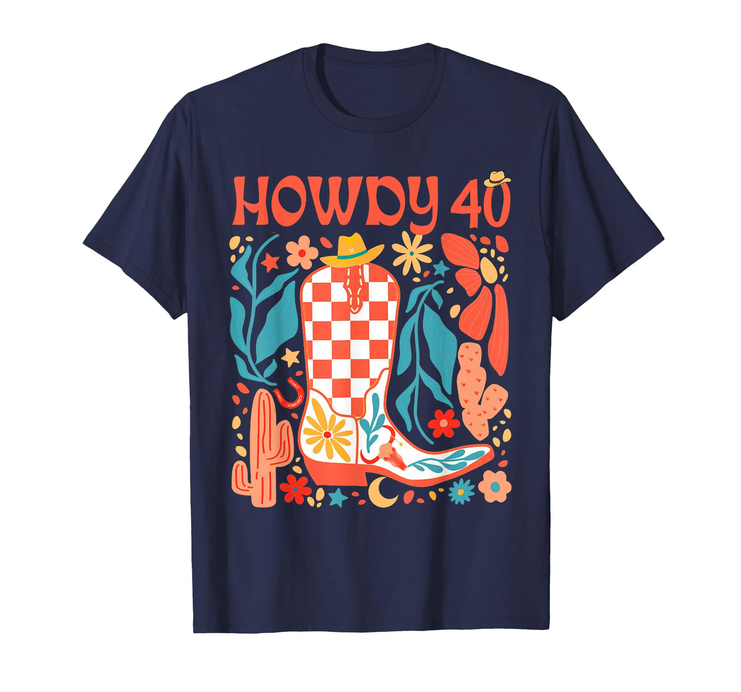40th Birthday Western Country Life Wild West Rodeo Howdy 40 T-Shirt
