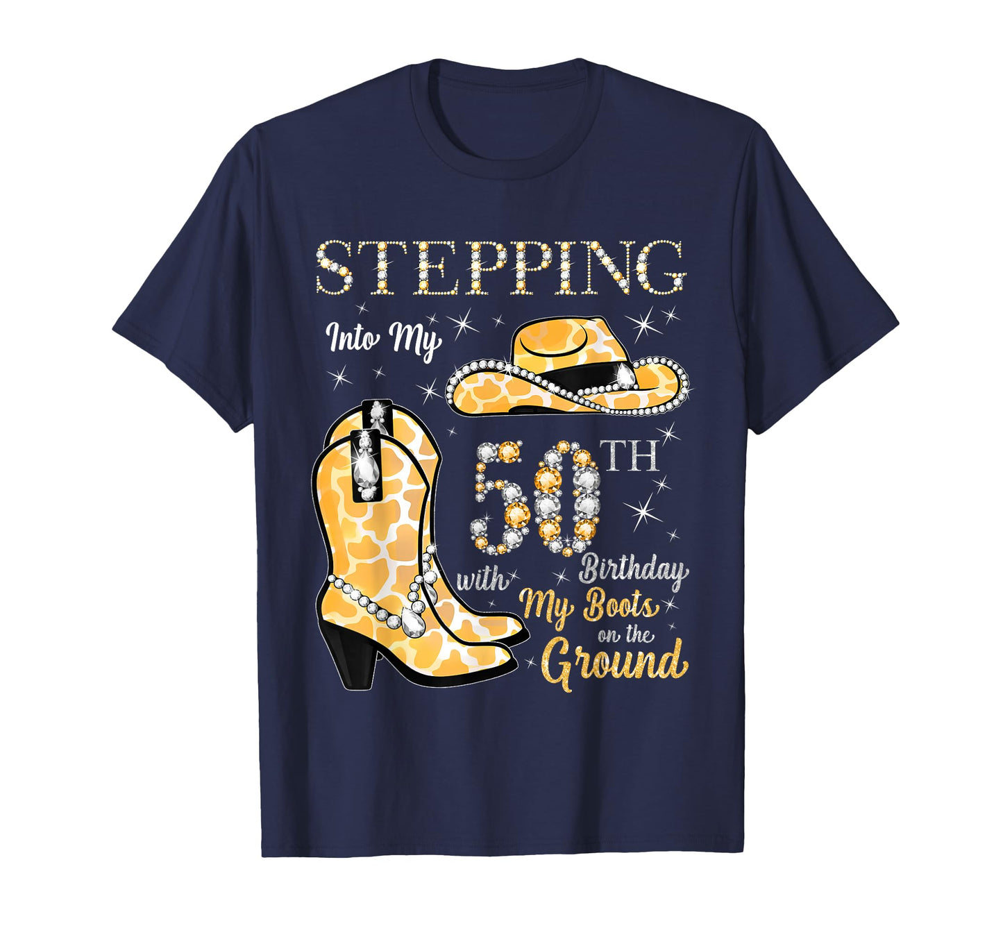 Stepping Into My 50th Birthday Cowgirl Hat & Boots 50 Yr Old T-Shirt
