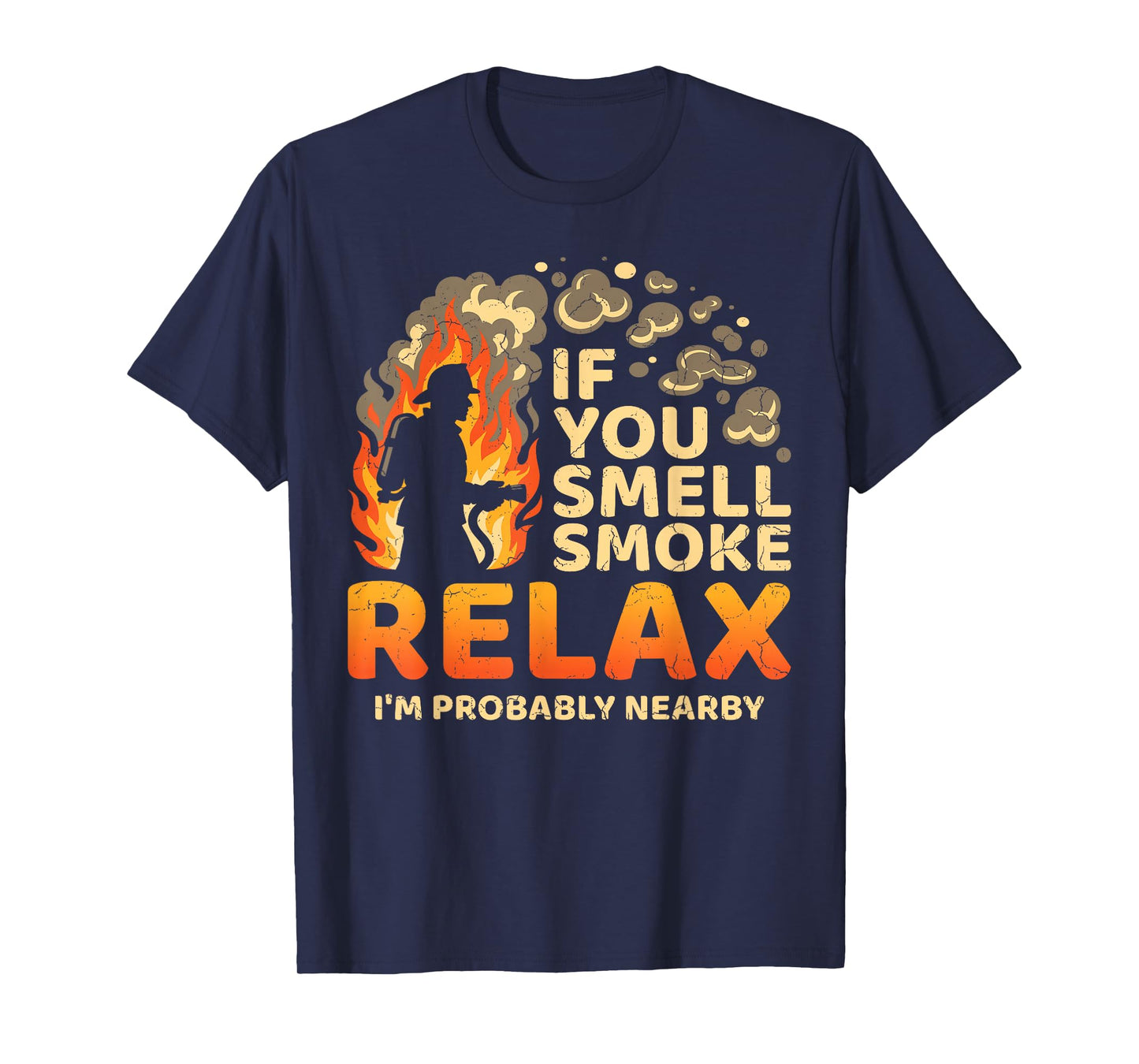 If You Smell Smoke Firefighter Fire Truck Fire Rescuer T-Shirt