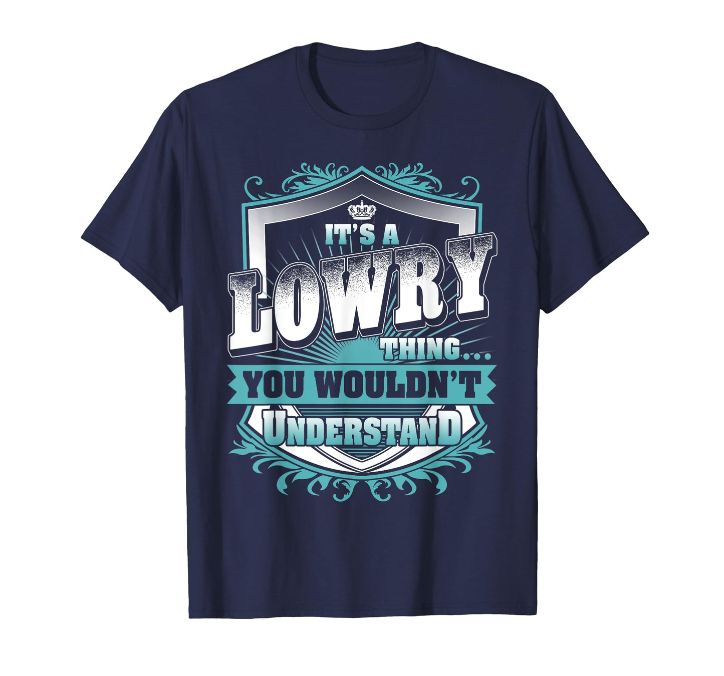 It's A LOWRY Thing You Wouldn't Understand Name Vintage T-Shirt