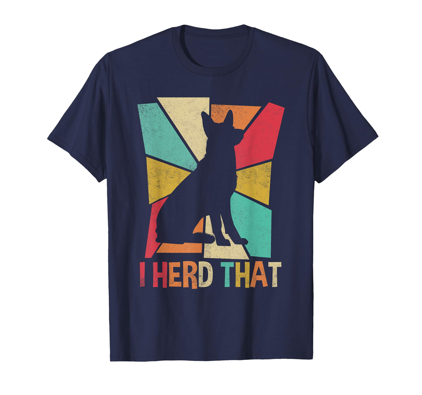 Herding Dogs King Shepherd German Shepherd I Herd That Pun T-Shirt