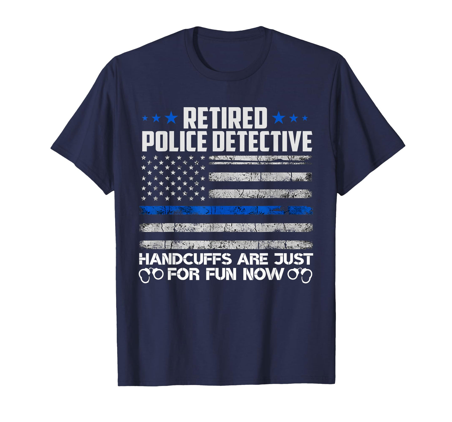 Retired Police Detective Handcuffs Just For Fun Now Usa Flag T-Shirt