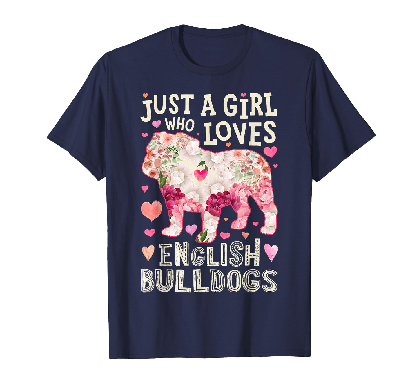 English Bulldog Just A Girl Who Loves Dog Flower Floral T-Shirt