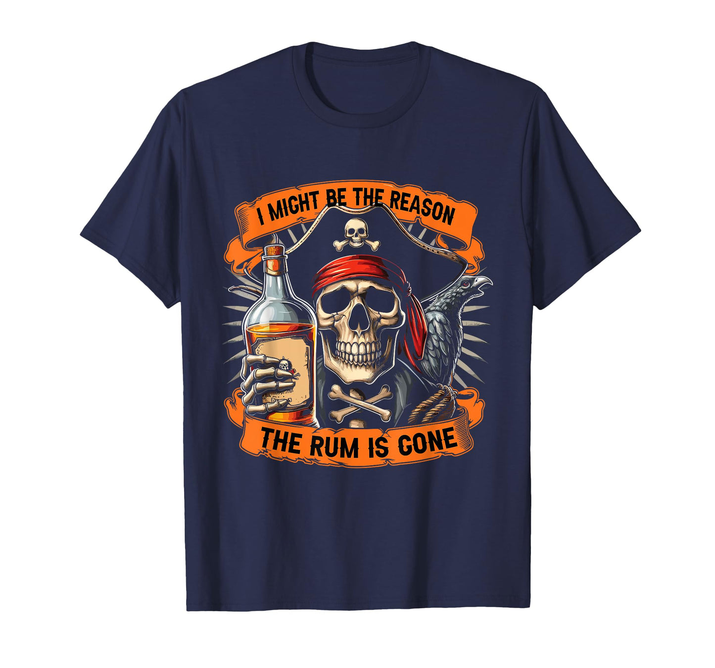 Pirate Drinking Rum | I Might Be The Reason The Rum Is Gone T-Shirt