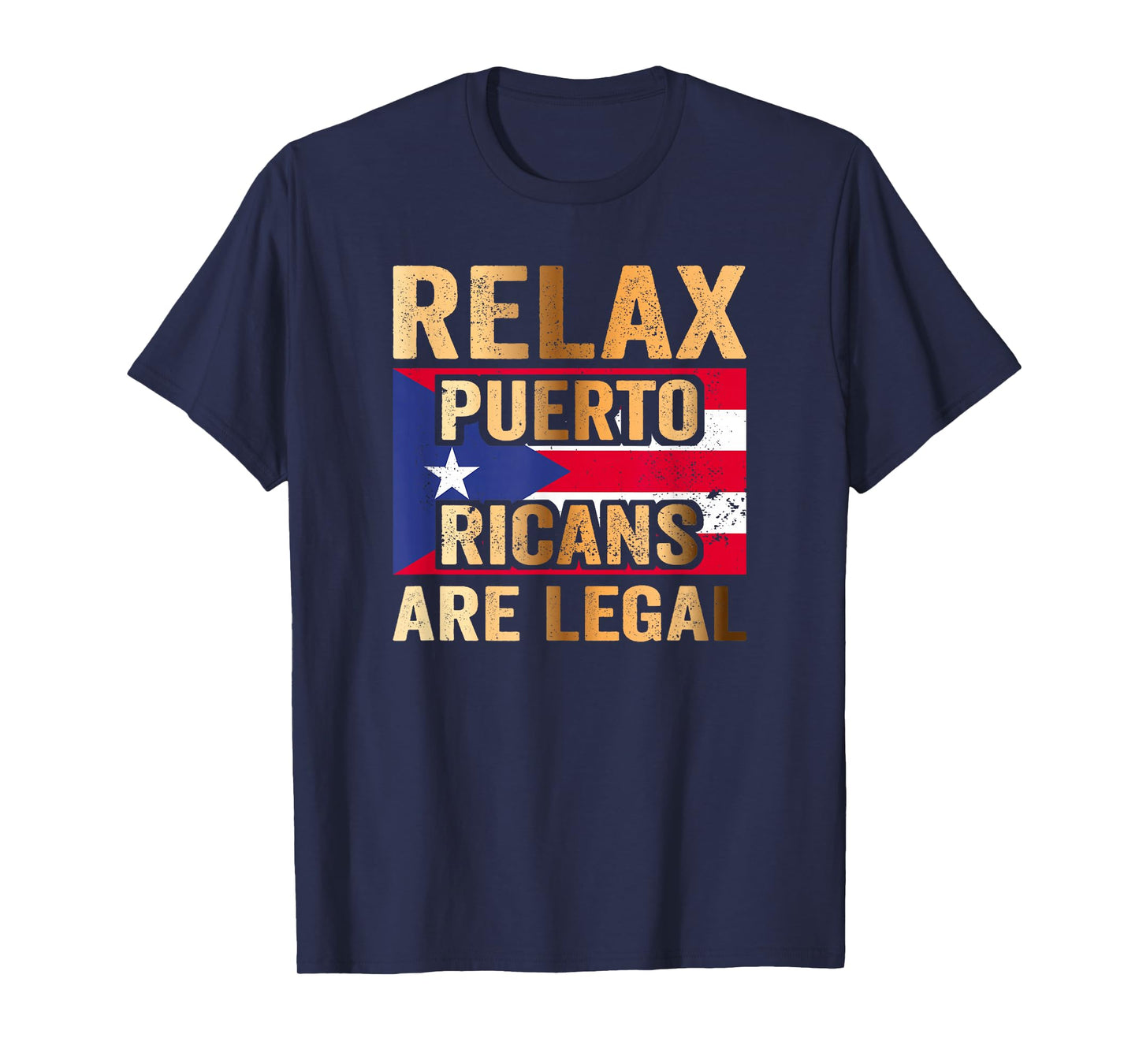 Relax Puerto Ricans are Legal T-Shirt