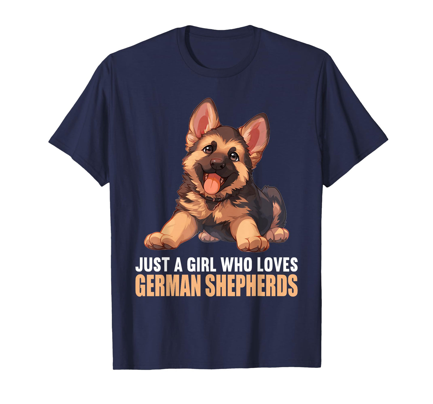 Just a Girl who loves German Shepherds German Shepherd T-Shirt
