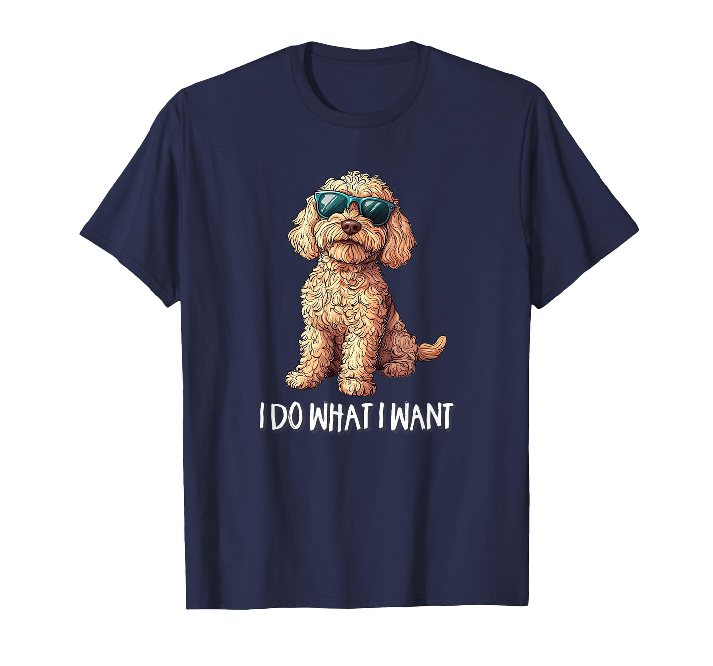 Cute Illustration for Owners I Do What I Want Cockapoo Lover T-Shirt