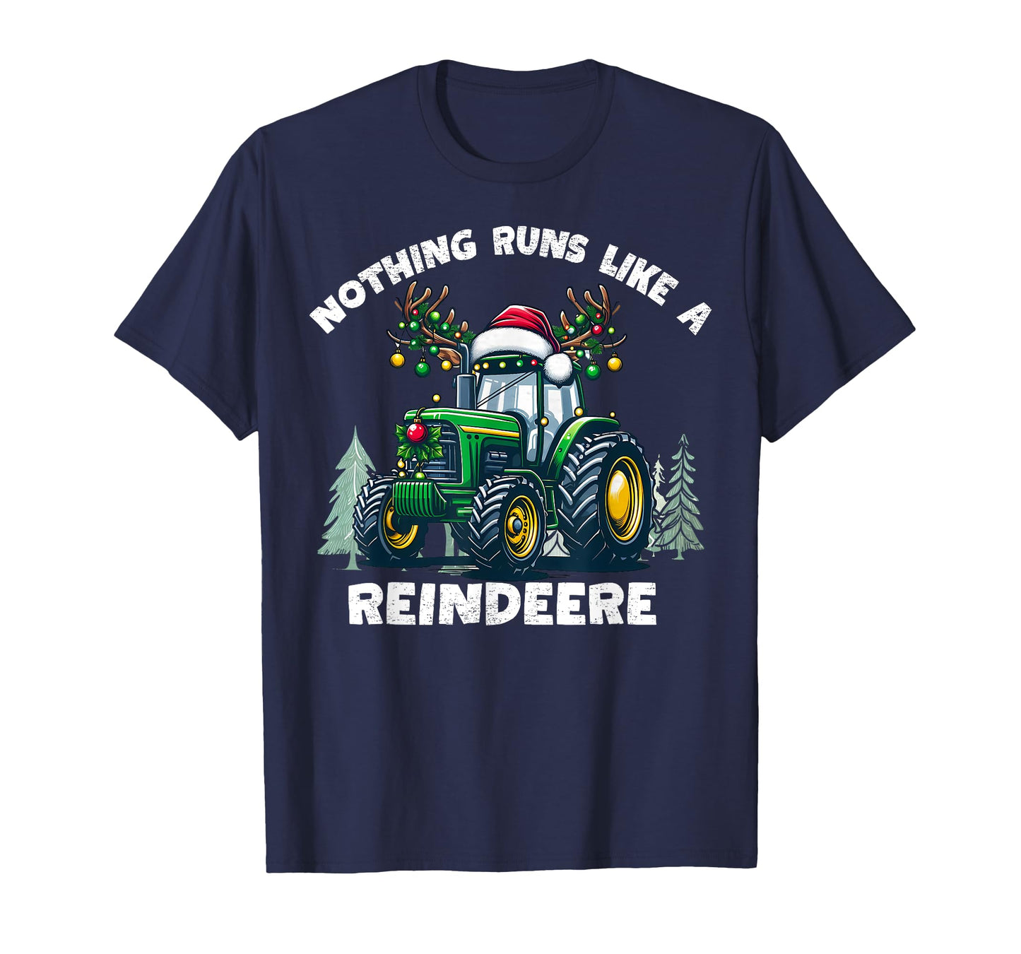 Nothing Runs Like A Reindeere Christmas Tractor Reindeer T-Shirt