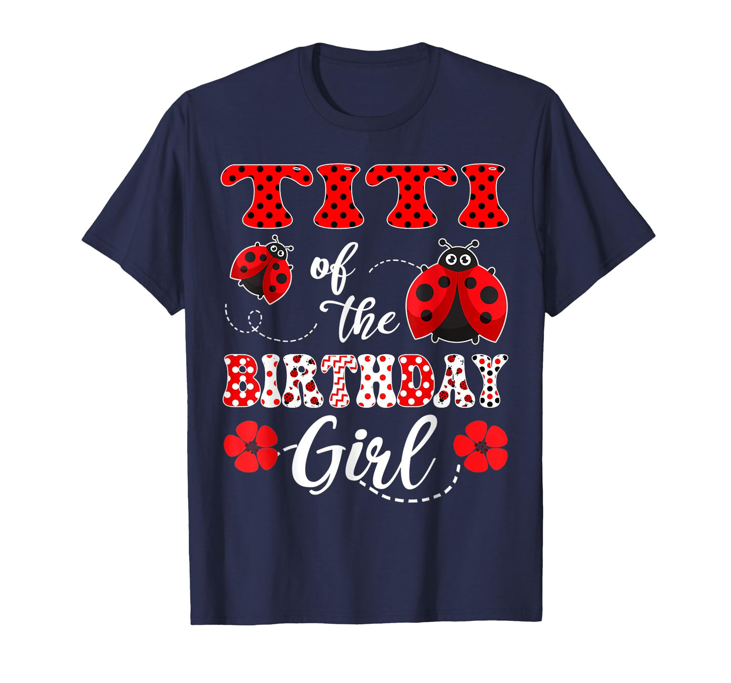Titi Of The Birthday Girl Ladybug Birthday T-Shirt