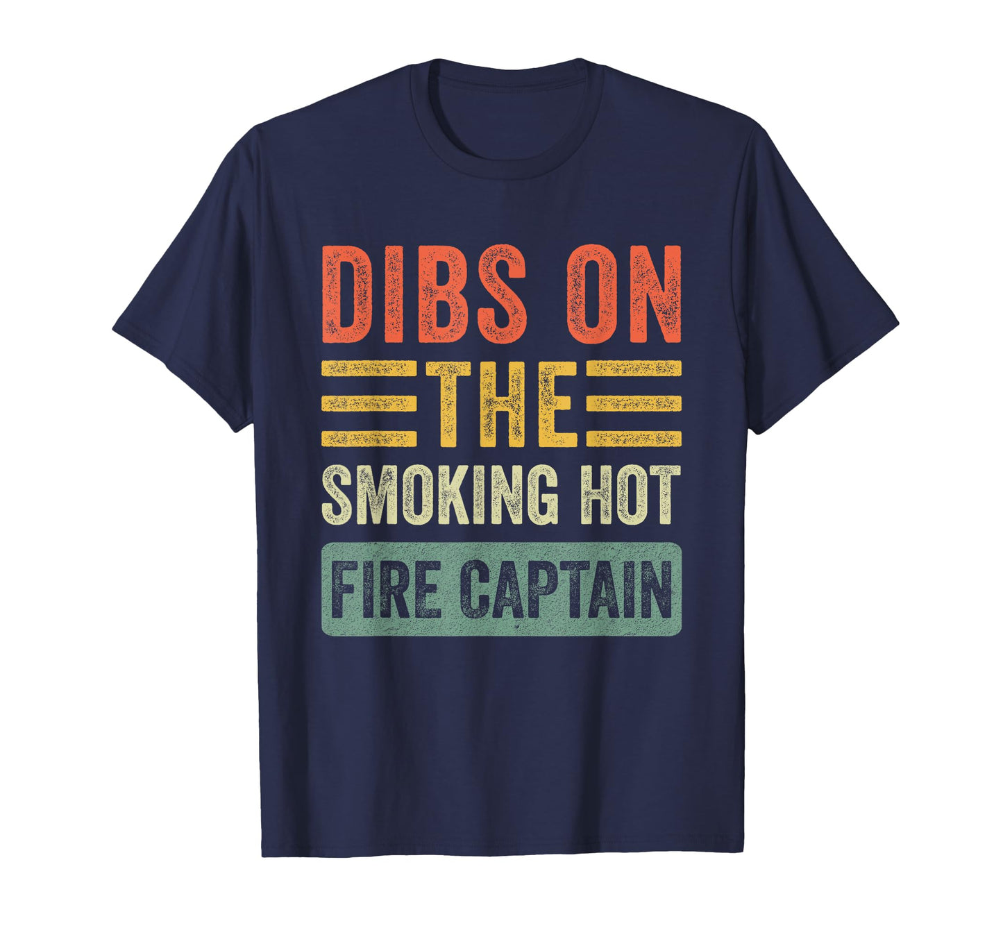 Dibs on The Smoking Hot Fire Captain Funny Wife Girlfriend T-Shirt