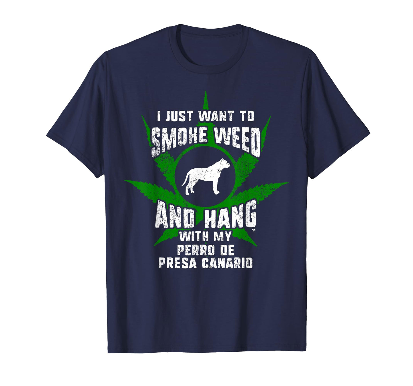 Weed And Hang With My Perro De Presa Canario Funny T-Shirt T-Shirt