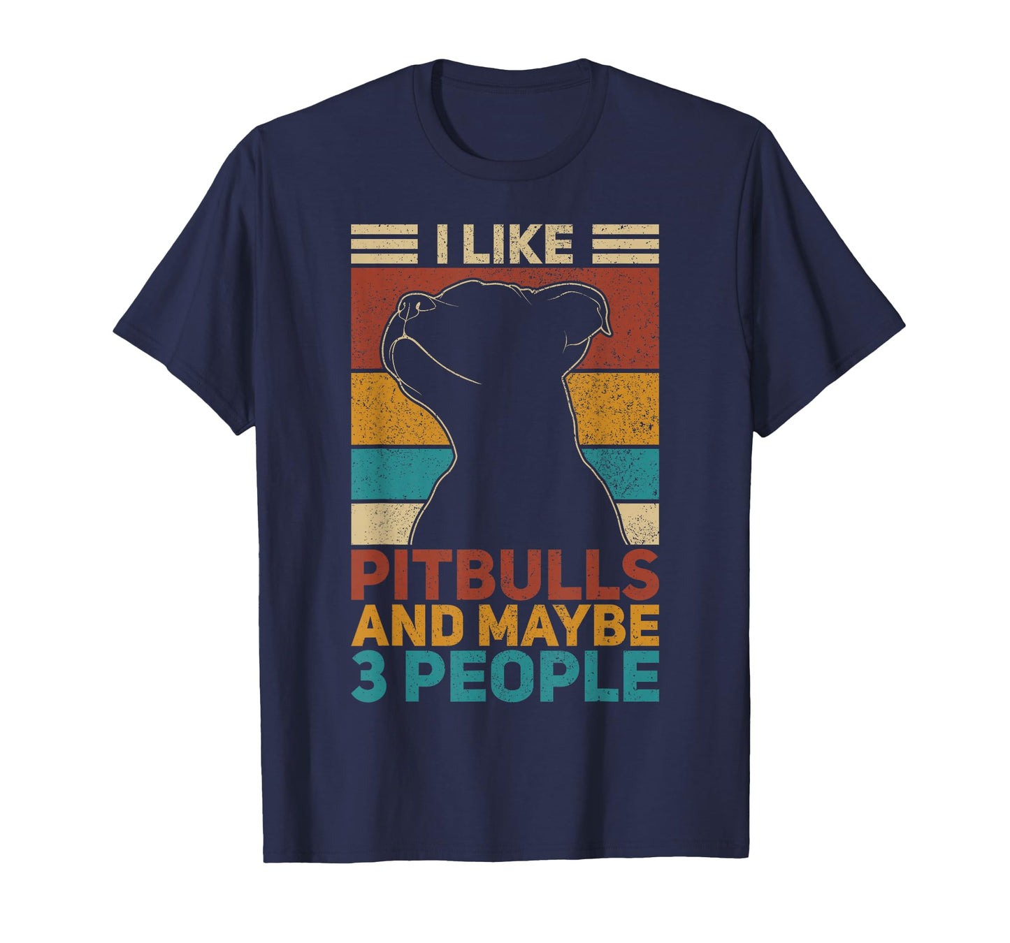 I Like Pitbulls And Maybe 3 People Dog Lover Funny Pit Bull T-Shirt