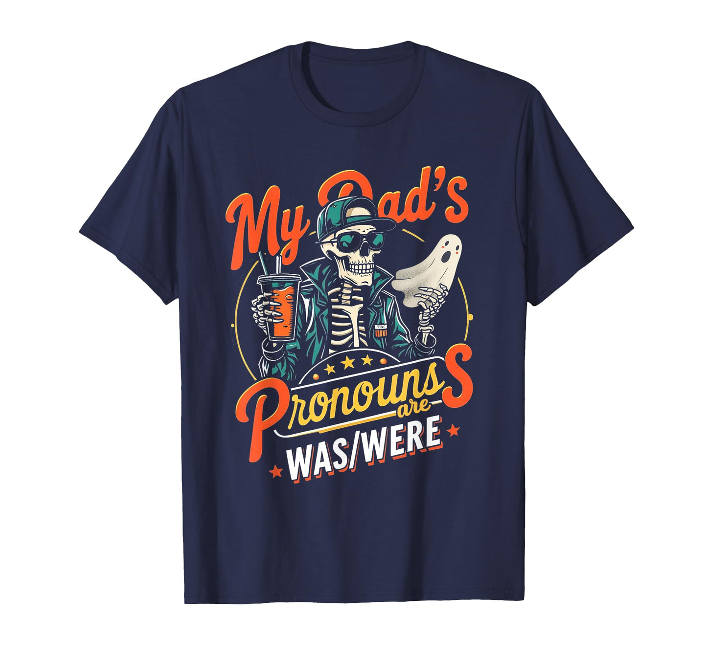 My dad’s pronouns are was/were Skeleton Drink Fathers Day T-Shirt