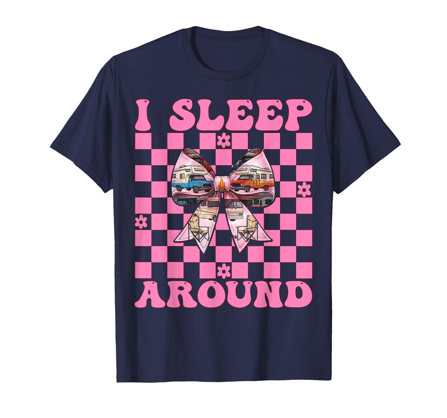 RV Camping Camper Motorhome Girl Mom Coquette I Sleep Around T-Shirt