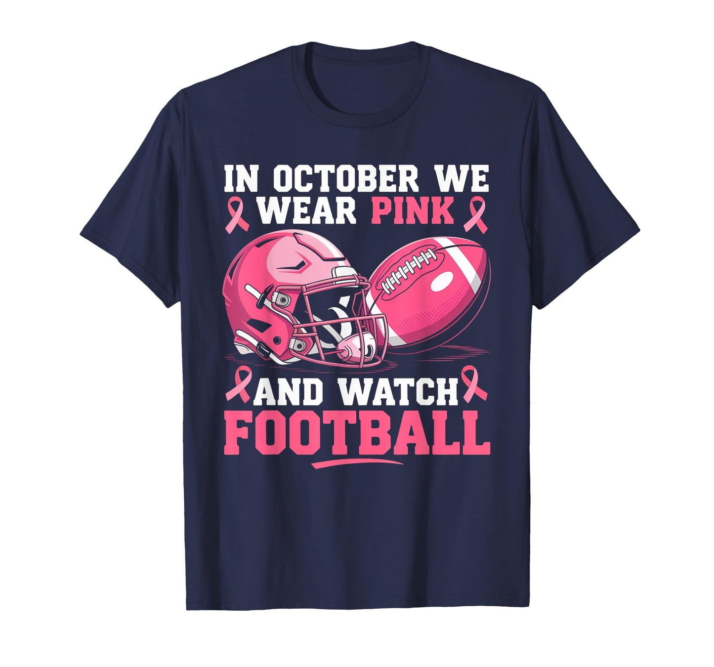 In October We Wear Pink Football Breast Cancer Awareness T-Shirt