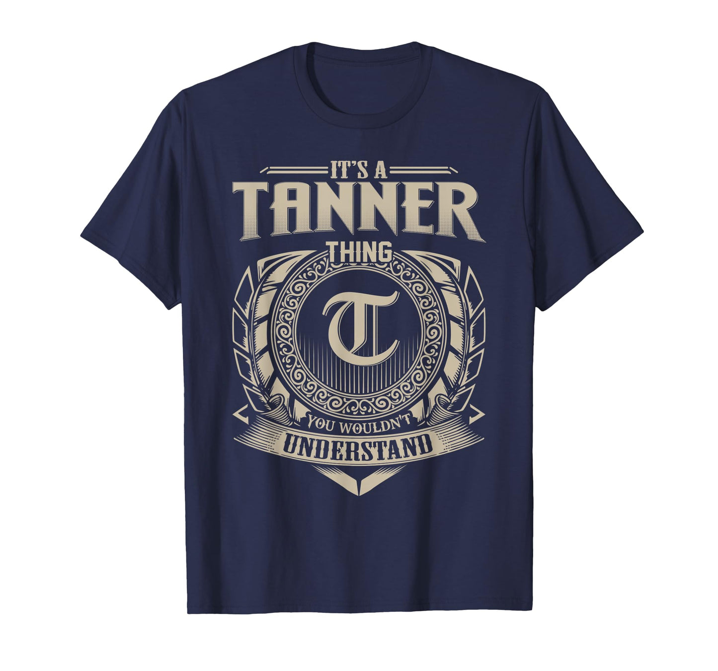 It's A TANNER Thing You Wouldn't Understand Name Vintage T-Shirt