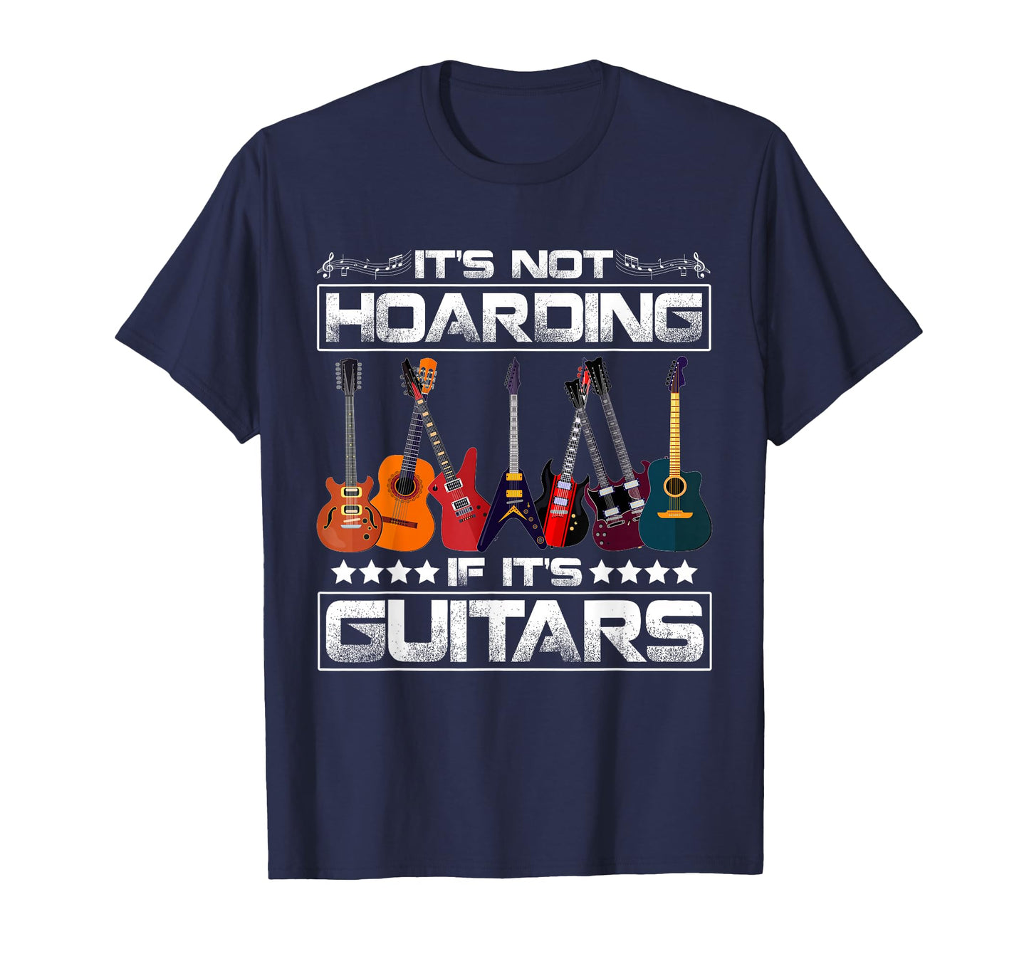 Funny It's Not Hoarding If It's Guitars Guitarist Musician T-Shirt