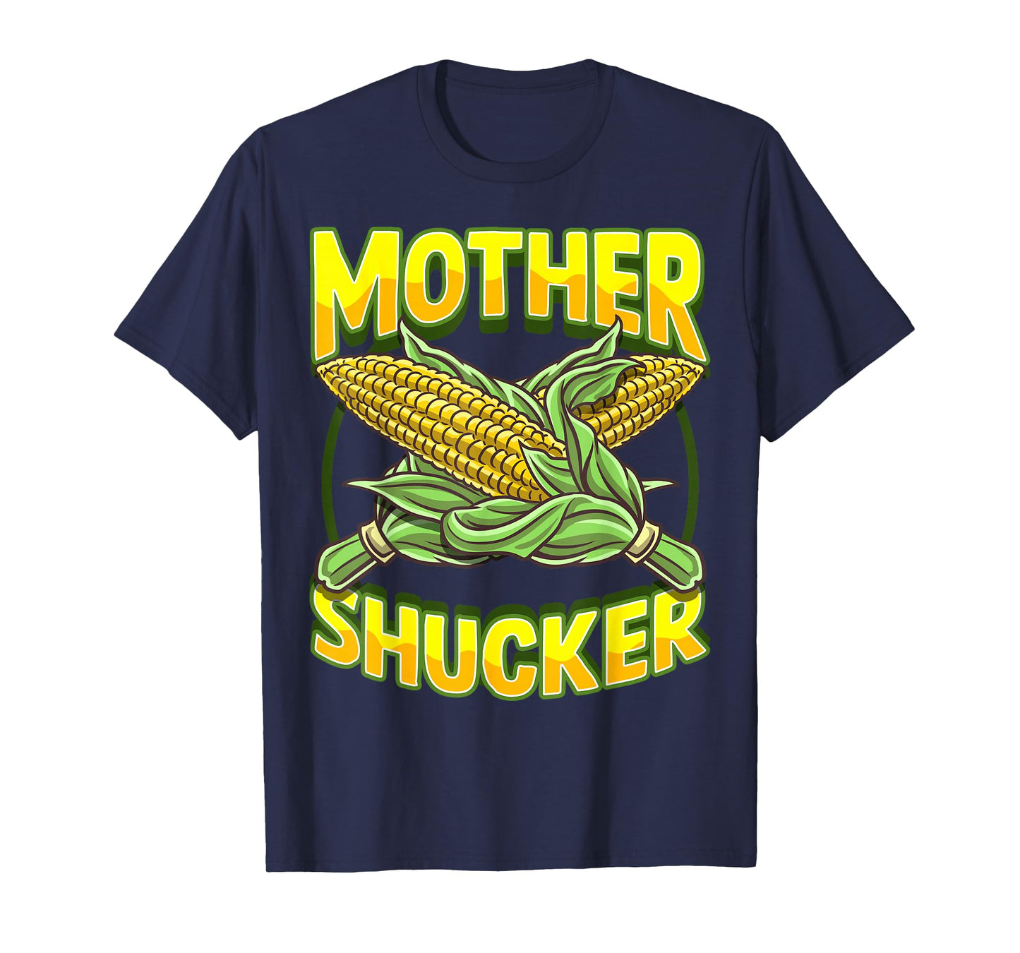 Mother Shucker Corn Lover Cob Mom Pun Maize Farmer Men Women T-Shirt