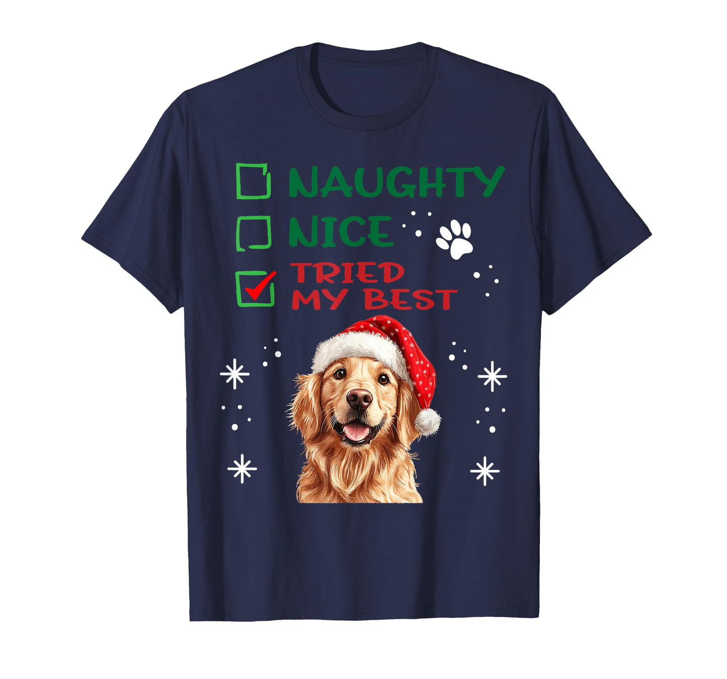 Cute Golden Retriever Dog Christmas Naughty Nice Tried my T-Shirt