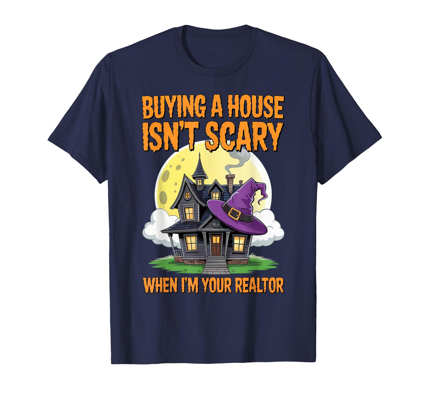 Buying a House Isn’t Scary When I’m Your Realtor Spooky T-Shirt