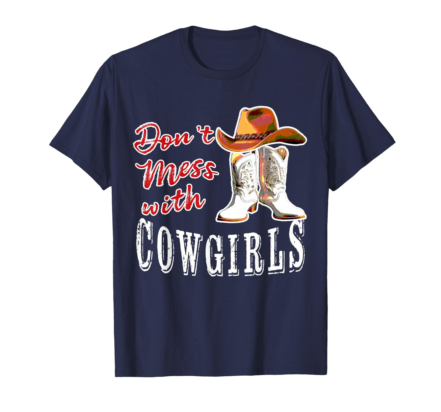 Lets Go Girls Country Western Fans Don't Mess With Cowgirls T-Shirt