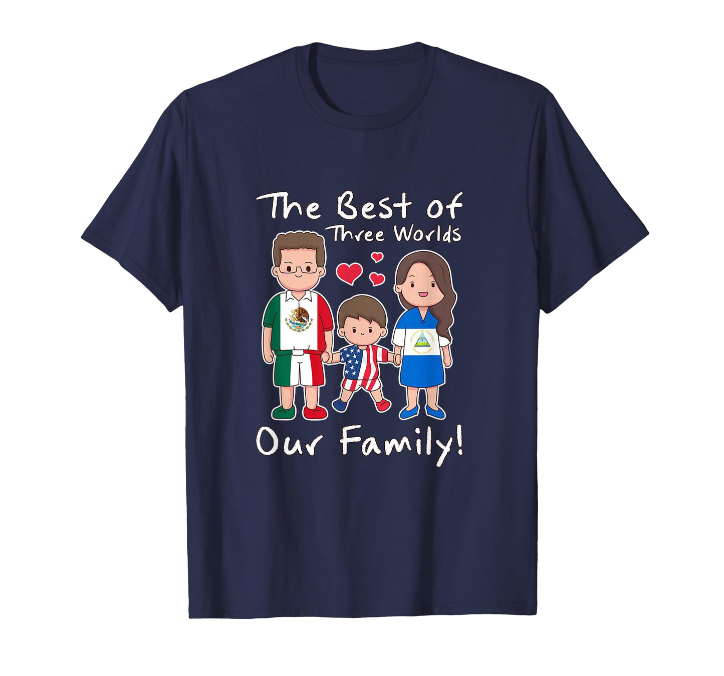 Nicaragua, USA, Mexico. Three worlds one family T-Shirt