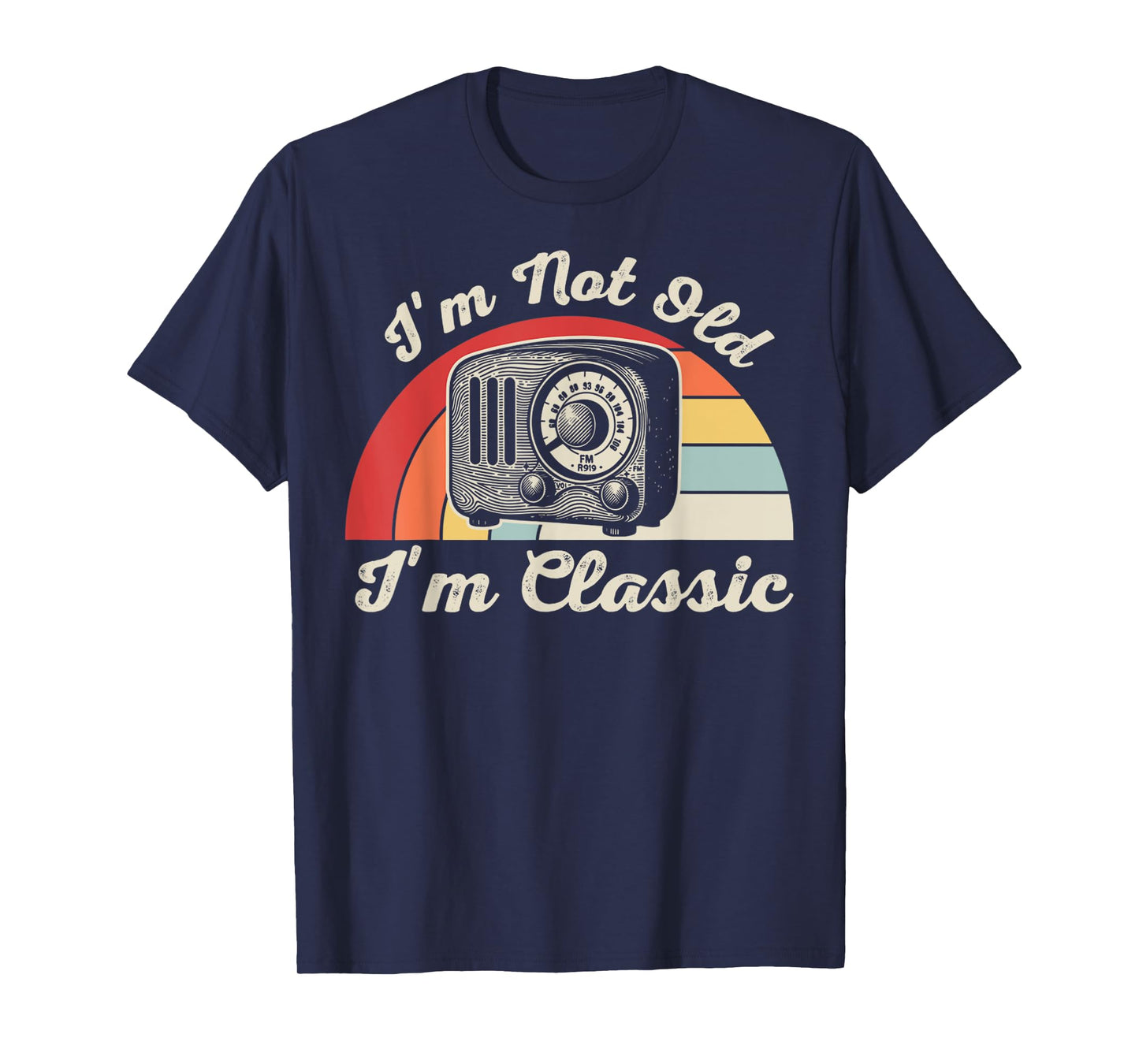 I'm Not Old I'm Classic Retro Vibes T-Shirt