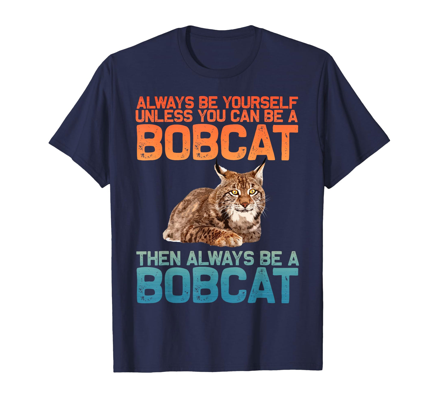 Best Bobcat Art For Men Women Kids Bobcat Animal Cat Bobcat T-Shirt