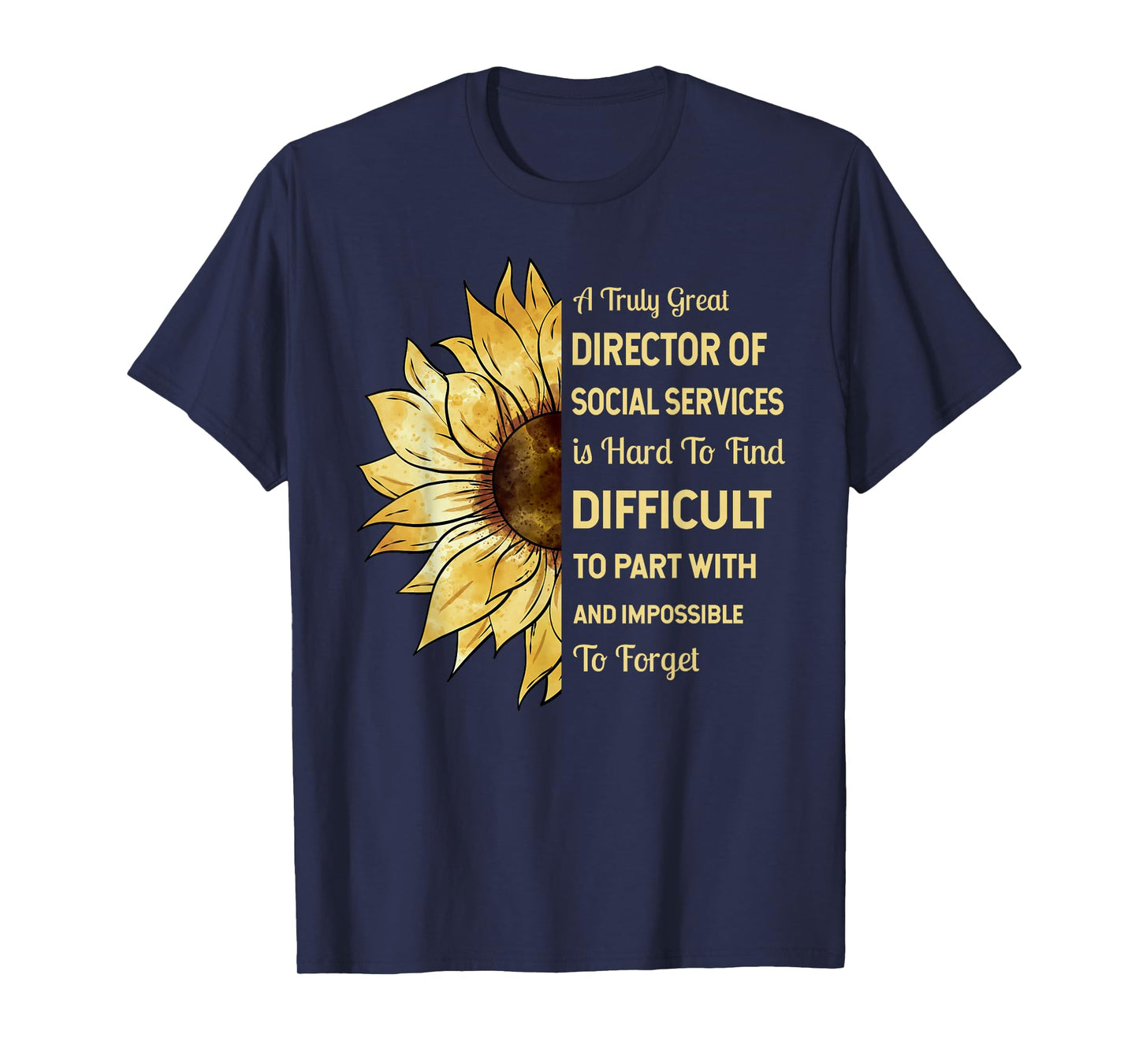 A Truly Great Director of Social Services Retirement T-Shirt