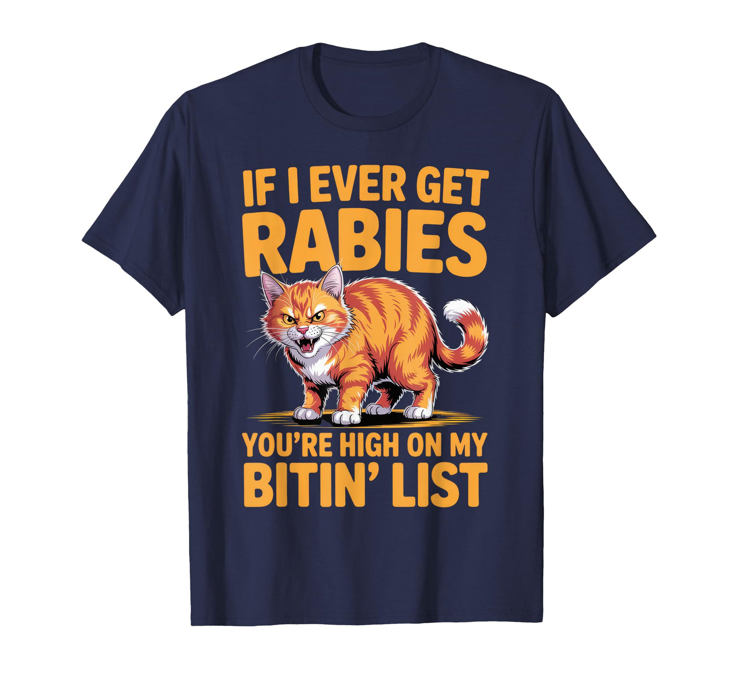 If I Ever Get Rabies Cat Lovers Sarcastic Humor Everyday T-Shirt