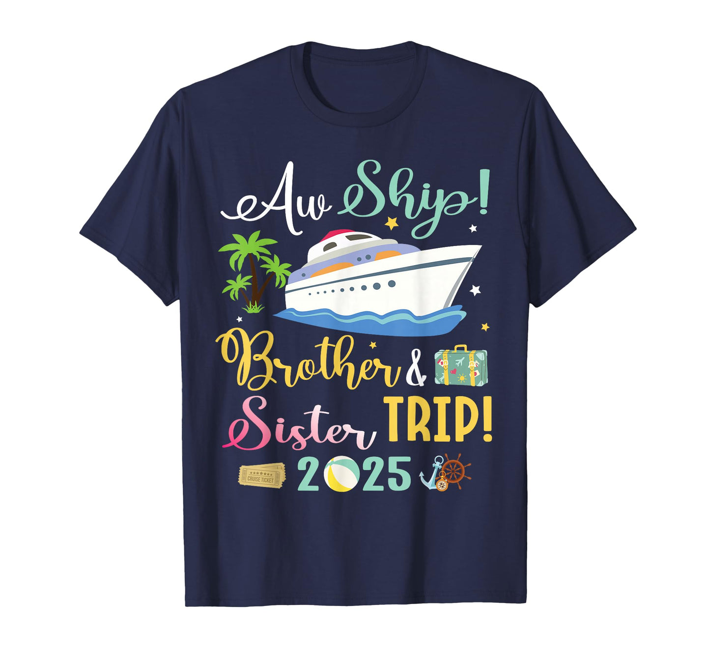 Aw Cruise Ship Brother & Sister Trip 2025 Family Vacation T-Shirt