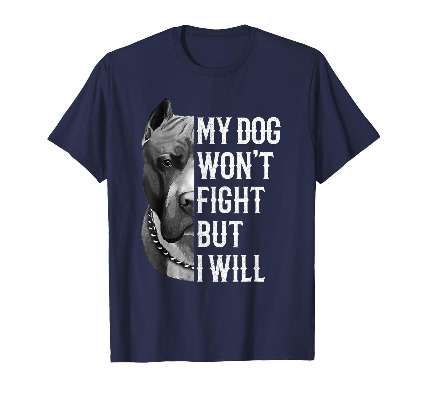 My Dog Won't Fight But I Will Tshirt Dogs Lover Gift Pitbull T-Shirt