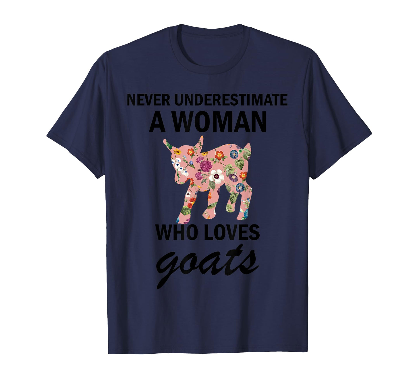Never Underestimate A women Who Loves goats T-Shirt