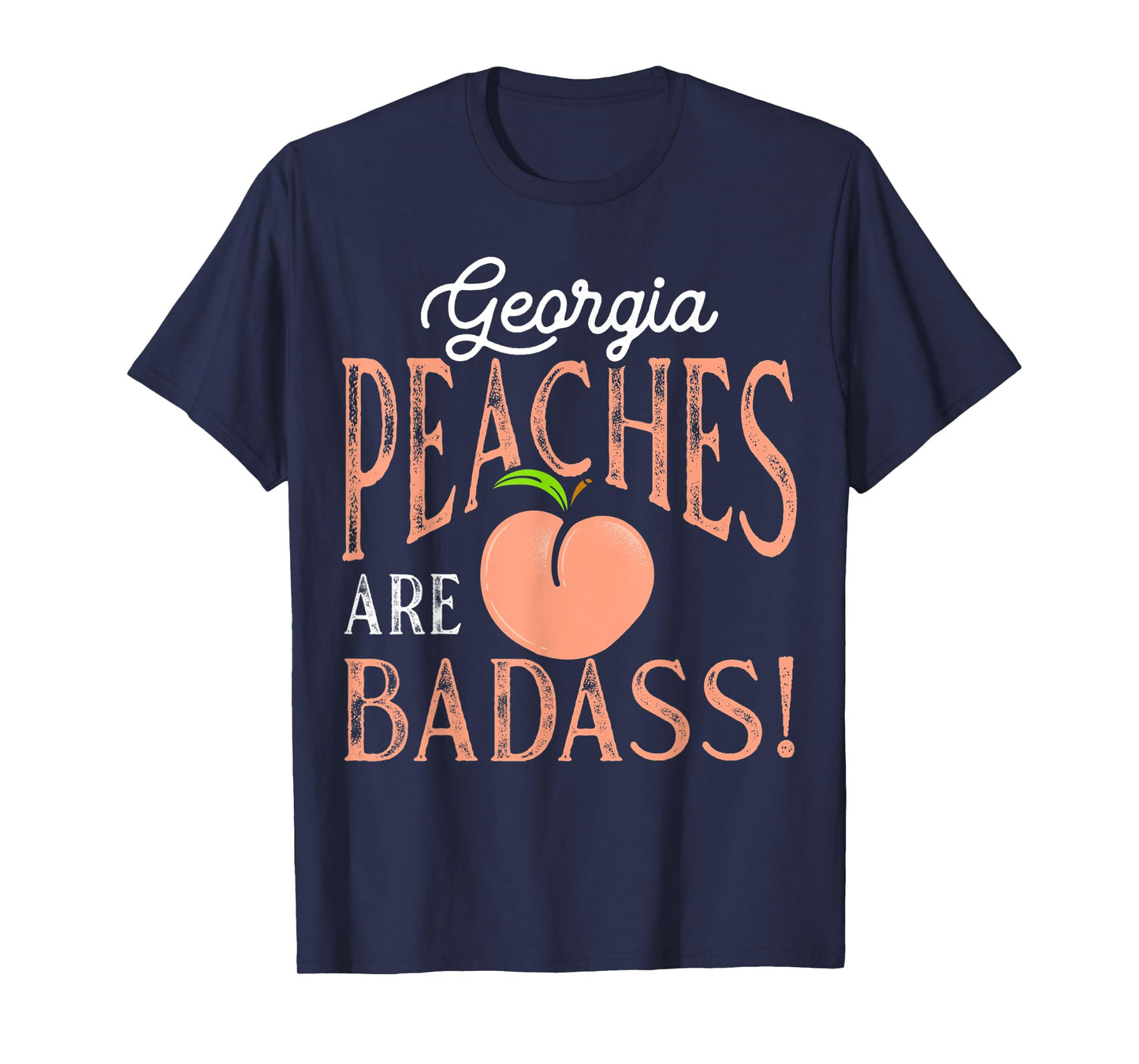 Georgia Peaches are Badass T-Shirt
