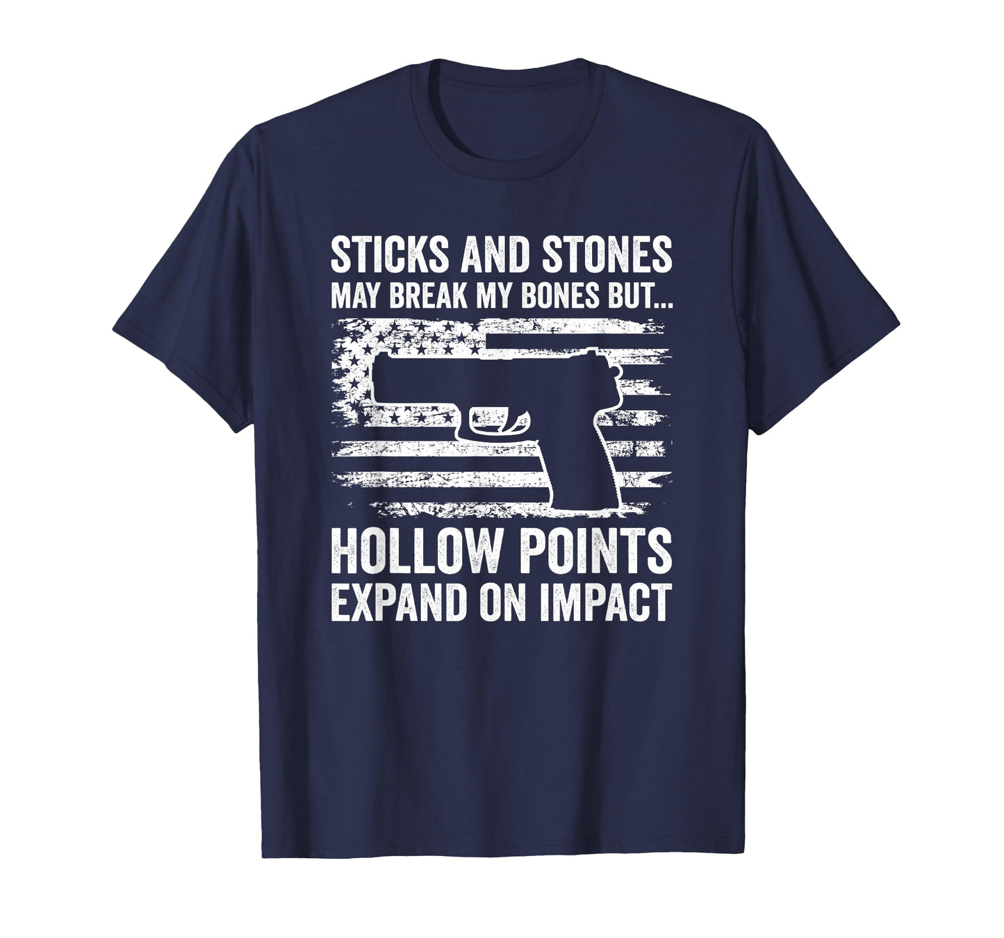 Sticks And Stones Hollow Points - 9mm .22 .45 Funny Pistol T-Shirt